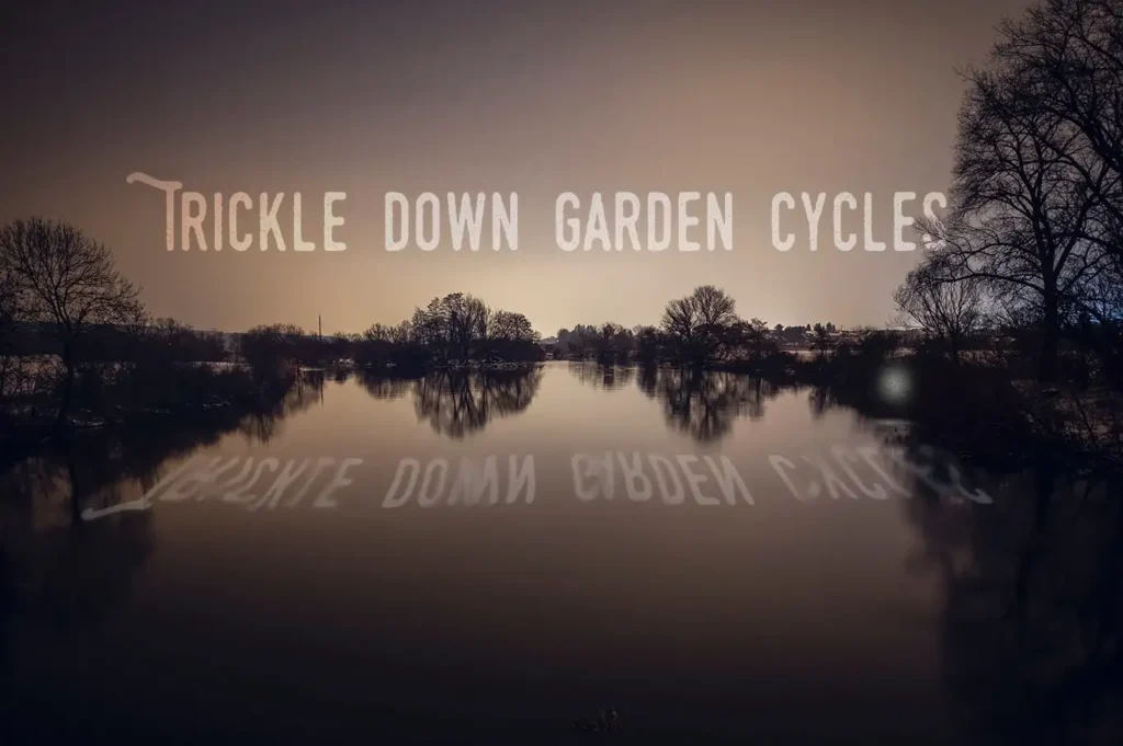 Trickle Down Garden Cycles